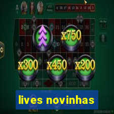 lives novinhas